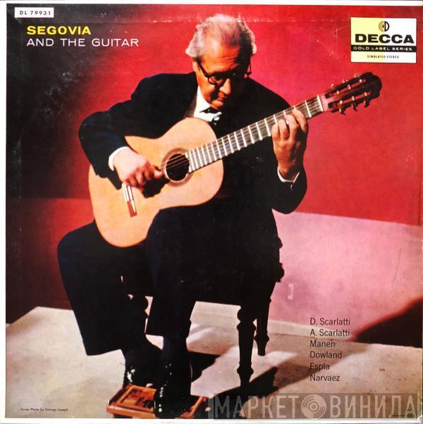  Andrés Segovia  - Segovia And The Guitar