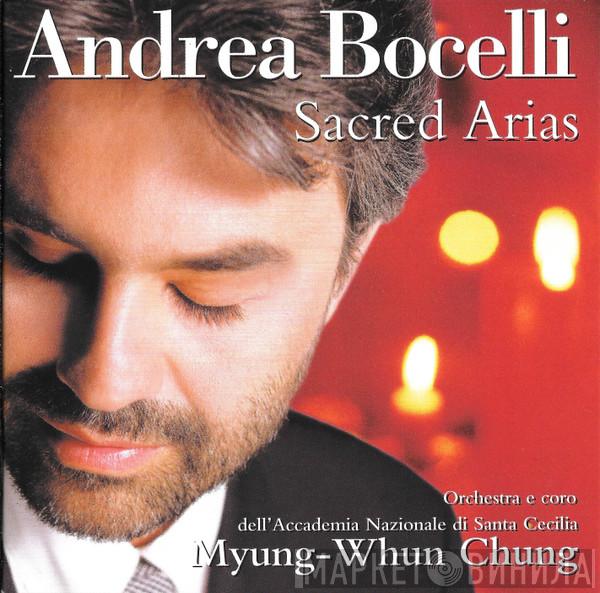 , Andrea Bocelli E Orchestra dell'Accademia Nazionale di Santa Cecilia , Coro dell'Accademia Nazionale di Santa Cecilia  Myung-Whun Chung  - Sacred Arias