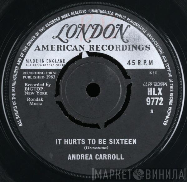 Andrea Carroll - It Hurts To Be Sixteen