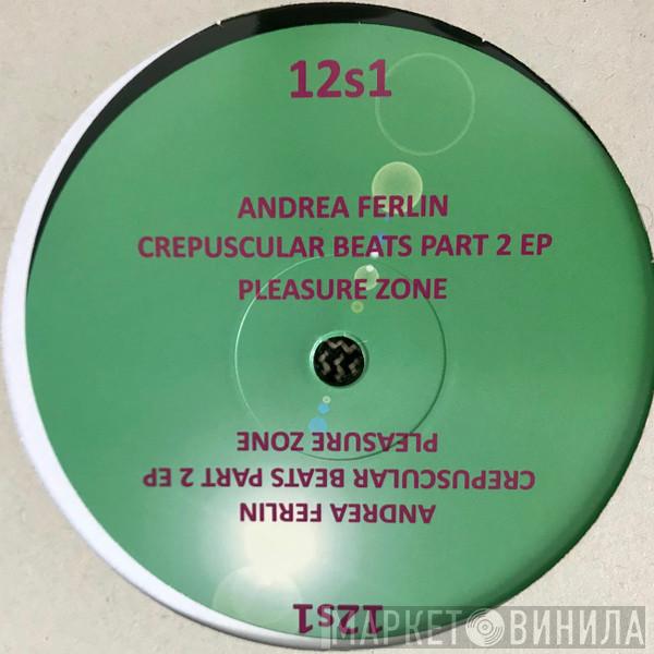 Andrea Ferlin - Crepuscular Beats Part 2