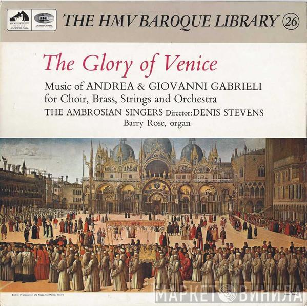 Andrea Gabrieli, Giovanni Gabrieli, The Ambrosian Singers, Denis Stevens, Barry Rose - The Glory Of Venice