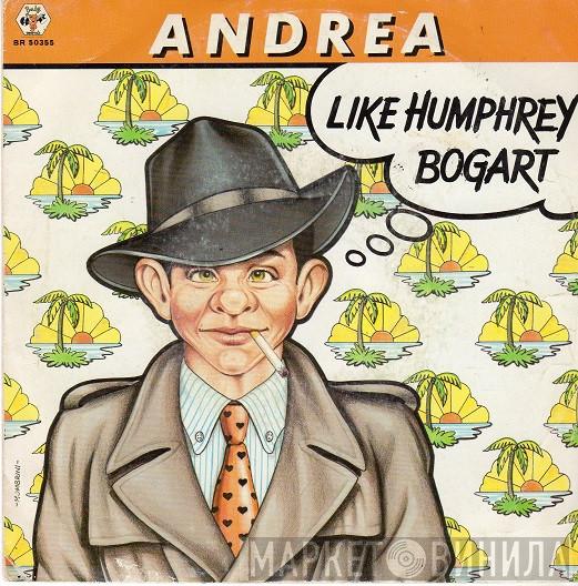 Andrea  - Like Humphrey Bogart