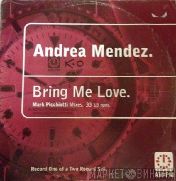 Andrea Mendez - Bring Me Love (Mark Picchiotti Mixes)