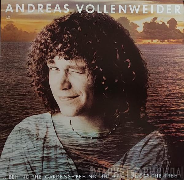  Andreas Vollenweider  - ... Behind The Gardens - Behind The Wall - Under The Tree ...