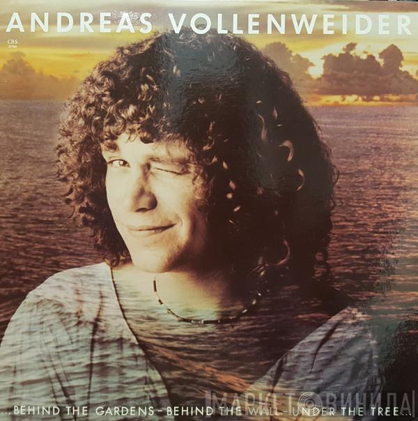  Andreas Vollenweider  - ... Behind The Gardens - Behind The Wall - Under The Tree ...