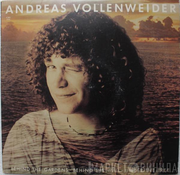  Andreas Vollenweider  - ... Behind The Gardens - Behind The Wall - Under The Tree ...