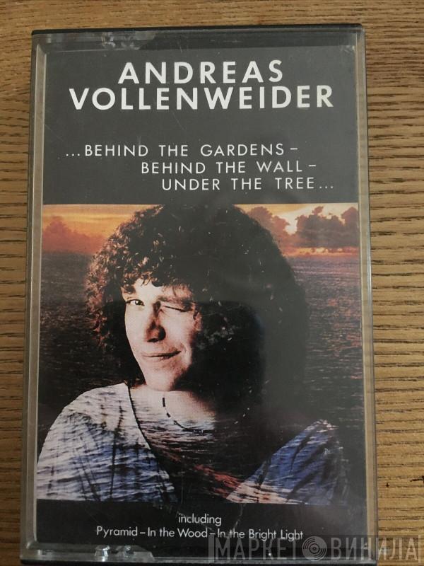  Andreas Vollenweider  - ... Behind The Gardens - Behind The Wall - Under The Tree ...