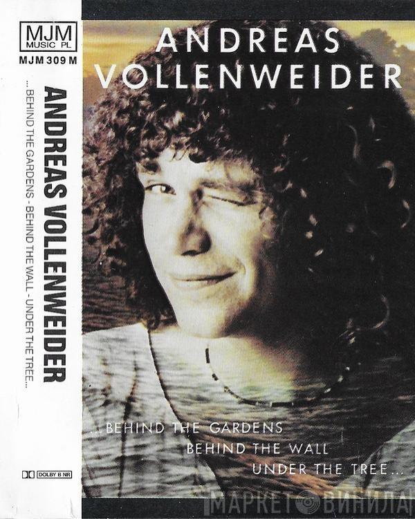  Andreas Vollenweider  - ...Behind The Gardens - Behind The Wall - Under The Tree...