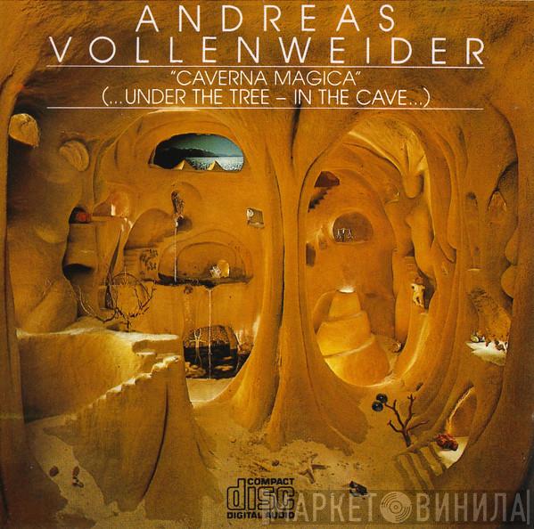  Andreas Vollenweider  - "Caverna Magica" (...Under The Tree - In The Cave...)