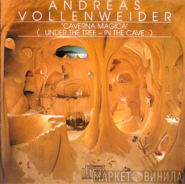 Andreas Vollenweider  - "Caverna Magica" (...Under The Tree - In The Cave...)