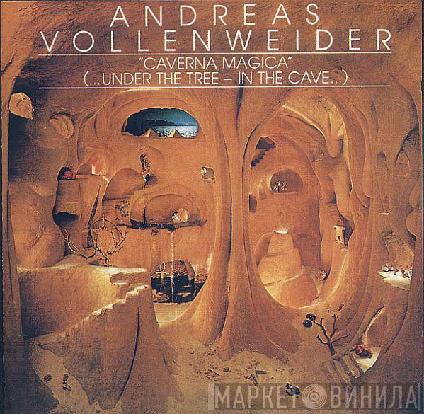 Andreas Vollenweider  - "Caverna Magica" (...Under The Tree - In The Cave...)