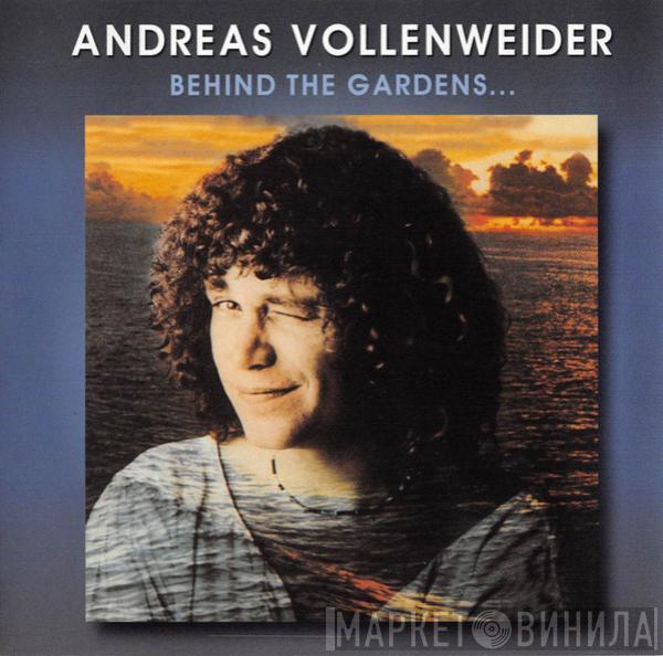  Andreas Vollenweider  - Behind The Gardens...