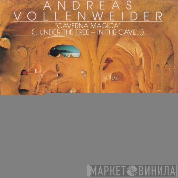  Andreas Vollenweider  - Caverna Magica (...Under The Tree – In The Cave...)