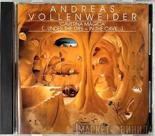  Andreas Vollenweider  - Caverna Magica (...Under The Tree – In The Cave...)
