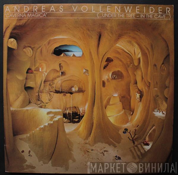  Andreas Vollenweider  - Caverna Magica (...Under The Tree - In The Cave...)