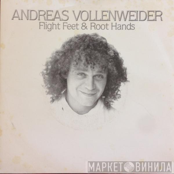  Andreas Vollenweider  - Flight Feet & Root Hands