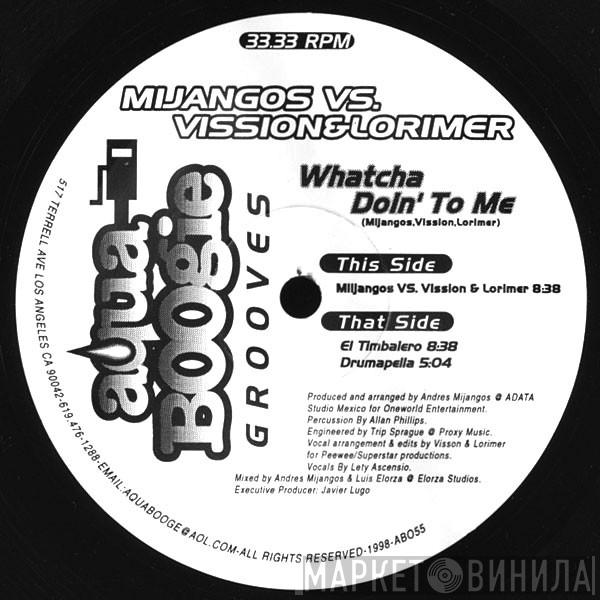 Andres Mijangos, Vission & Lorimer - Whatcha Doin' To Me