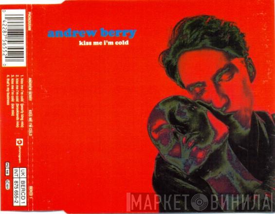  Andrew Berry  - Kiss Me I'm Cold