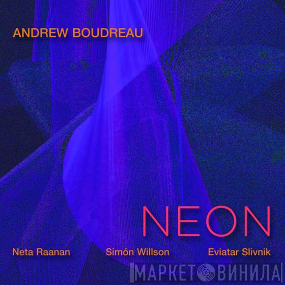 Andrew Boudreau - Neon