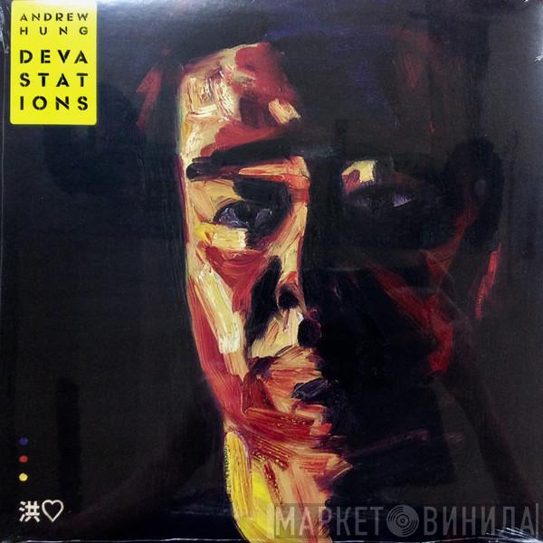 Andrew Hung - Devastations