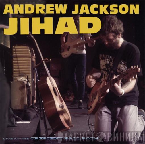  Andrew Jackson Jihad  - Live At The Crescent Ballroom