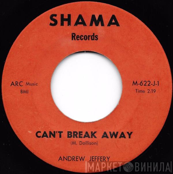 Andrew Jefferies - Can't Break Away / I Wouldn't Change Her