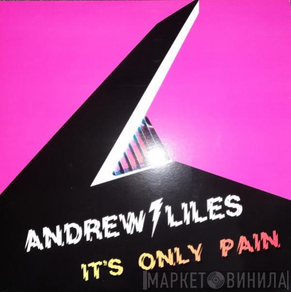 Andrew Liles - It's Only Pain