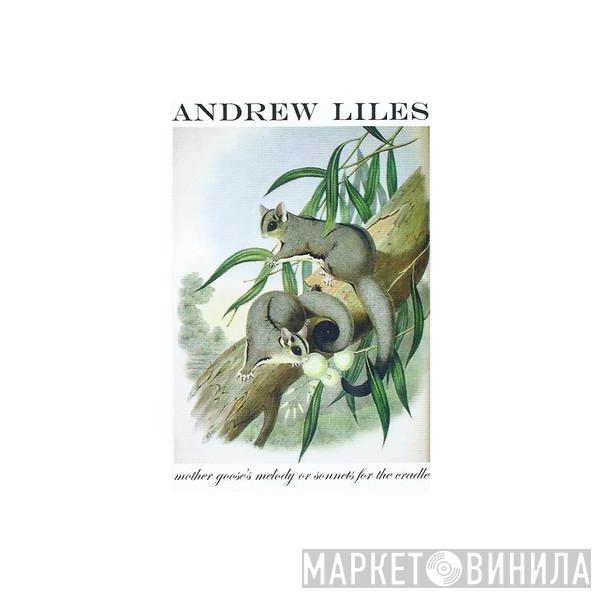  Andrew Liles  - Mother Goose's Melody Or Sonnets For The Cradle