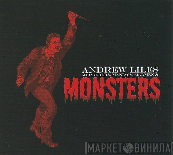  Andrew Liles  - Murderers, Maniacs, Madmen & Monsters