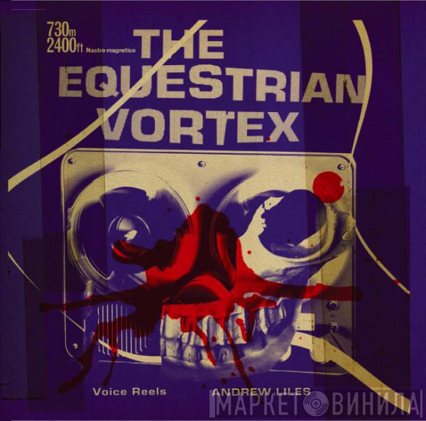 Andrew Liles - The Equestrian Vortex