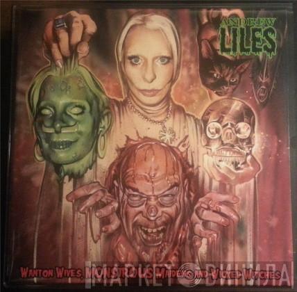  Andrew Liles  - Wanton Wives, Monstrous Maidens And Wicked Witches