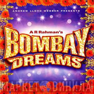 Andrew Lloyd Webber, A.R. Rahman - Bombay Dreams