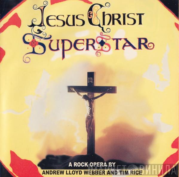  Andrew Lloyd Webber And Tim Rice  - Jesus Christ Superstar. A Rock Opera By Andrew Lloyd Webber And Tim Rice