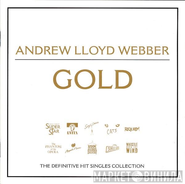  Andrew Lloyd Webber  - Gold - The Definitive Hit Singles Collection