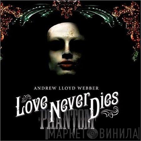 Andrew Lloyd Webber - Love Never Dies