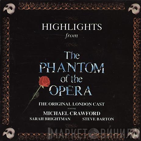 , Andrew Lloyd Webber , Michael Crawford , Sarah Brightman  Steve Barton  - Highlights From The Phantom Of The Opera (The Original Cast Recording)