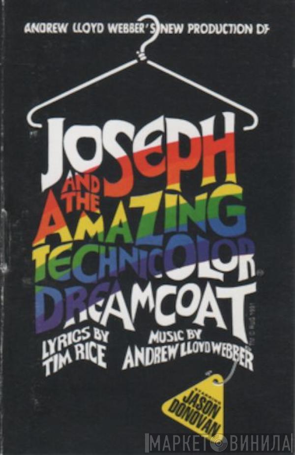 , Andrew Lloyd Webber Starring Tim Rice  Jason Donovan  - Andrew Lloyd Webber's New Production Of: Joseph And The Amazing Technicolor Dreamcoat