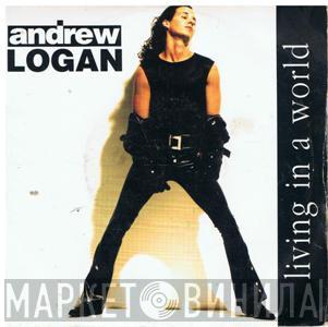  Andrew Logan  - Living In A World / Seems Like We're Going Nowhere