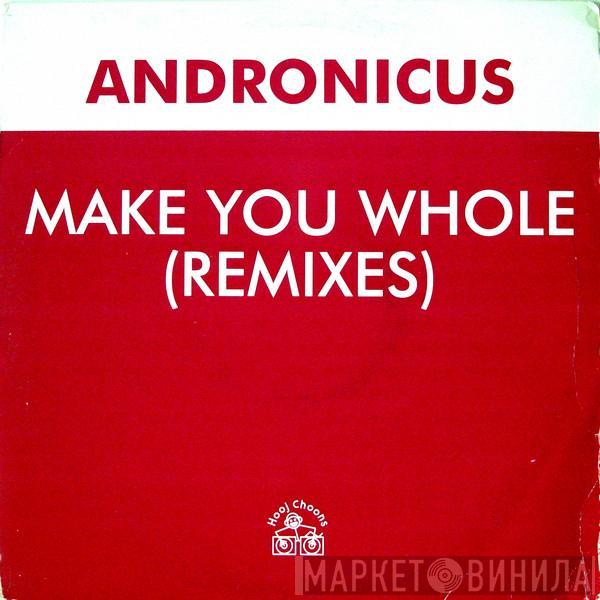  Andronicus  - Make You Whole (Remixes)