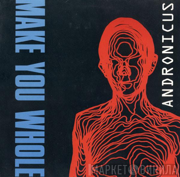 Andronicus - Make You Whole