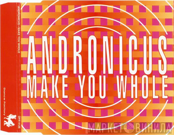  Andronicus  - Make You Whole