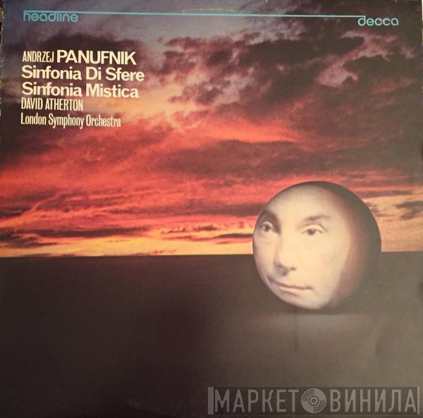 Andrzej Panufnik, The London Symphony Orchestra, David Atherton  - Sinfonia Di Sfere / Sinfonia Mistica