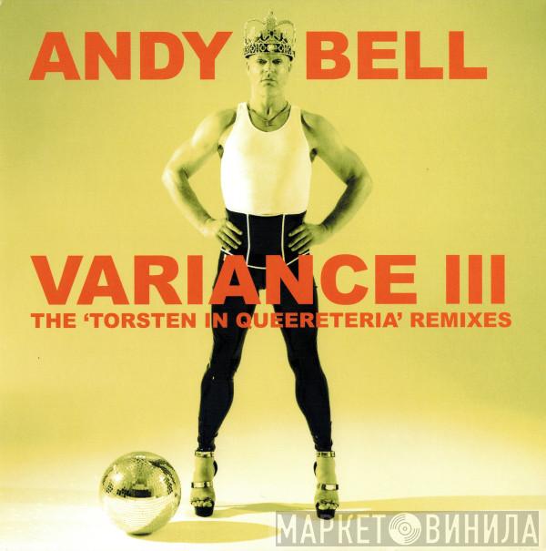 Andy Bell - Variance III (The ‘Torsten In Queereteria’ Remixes)