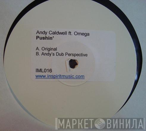 Andy Caldwell, Omega - Pushin'