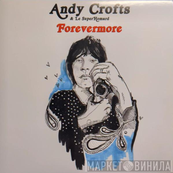 Andy Crofts, Le Superhomard - Forevermore