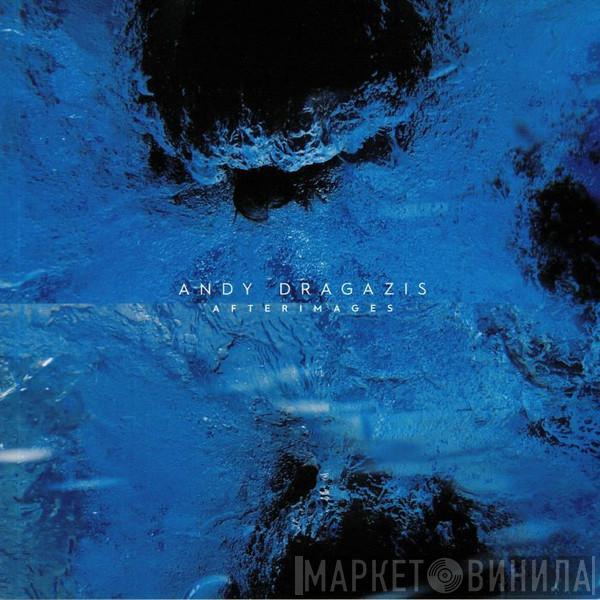 Andy Dragazis - Afterimages
