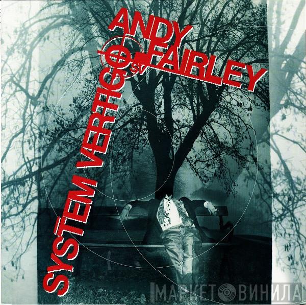 Andy Fairley - System Vertigo
