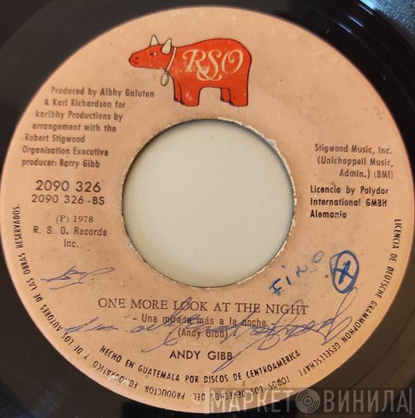  Andy Gibb  - (Our Love) Don't Throw It All Away / One More Look At The Night