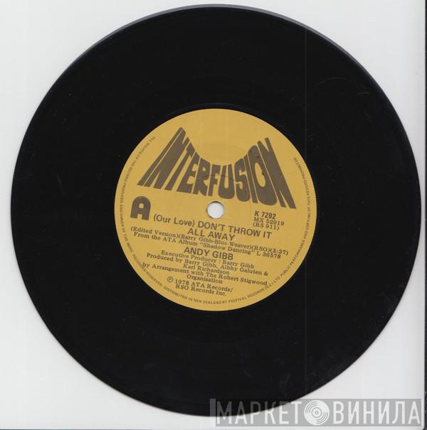  Andy Gibb  - (Our Love) Don't Throw It All Away / One More Look At The Night