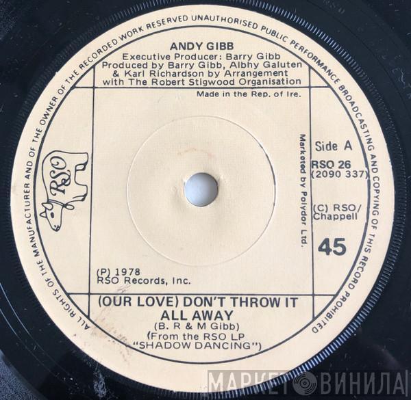Andy Gibb - (Our Love) Don't Throw It All Away / Shadow Dancing
